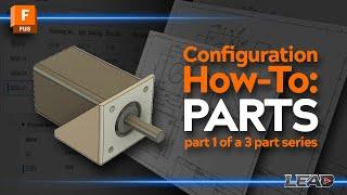 Configuration Mini-Series  How To Configure Feature Suppression and Parameters in Parts  Fusion