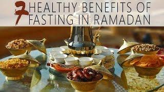 7 Major Health Benefits of Fasting In Ramadan MUST WATCH 2018