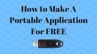 How to Make A Portable Application For FREE