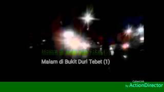 Malam di Bukit Duri Tebet 15 Juli 2017-dekat PJL 14  Bagian 1