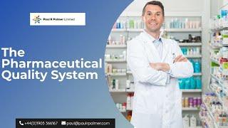 The Pharmaceutical Quality System