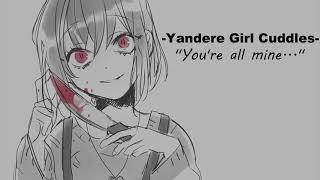 ASMR Yandere Girl Cuddles you to Sleep F4A Girlfriend RP