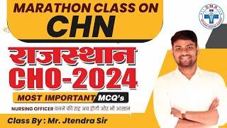 Marathon  Class on CHN  राजस्थान CHO - 2024  Class By  Mr. Jitendra Sir
