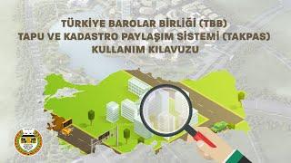Türkiye Barolar Birliği TBB Tapu ve Kadastro Paylaşım Sistemi TAKPAS  kullanım kılavuzu