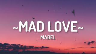 Mabel - Mad Love Lyrics