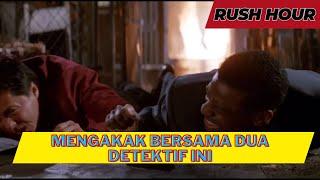 MENGAKAK BERSAMA DUA DETEKTIF INI - ALUR CERITA FILM RUSH HOUR