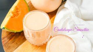 CANTALOUPE SMOOTHIE RECIPE  Melon Recipe