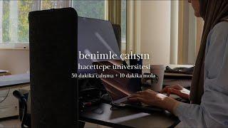 hacettepe üniversitesinde benimle çalışın ortam sesi 2 saat gerçek zamanlı 50+10+50