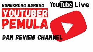 Nongkrong Bareng Youtuber Pemula dan Review Channel Youtube