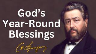 God’s Year-Round Blessings  Charles Spurgeon  Devotional  Morning & Evening Daily Readings