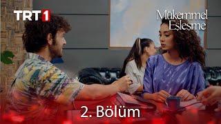 Mükemmel Eşleşme 2. Bölüm