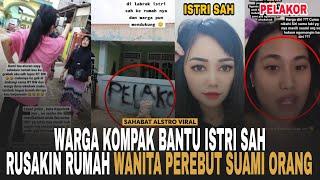 VIRAL ISTRI SAH DIBANTU Warga Rusakin Rumah Seorang Wanita Perebut Suami Orang.