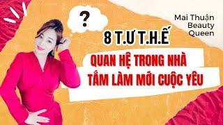 8 Tư thế Quan hệ trong nhà tắm làm mới cuộc yêu I Mai Thuận Beauty Queen