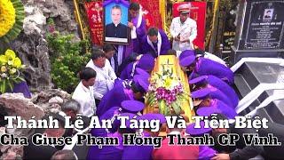 Thánh Lễ An Táng Và Tiễn Biệt Cha Giuse Phạm Hồng Thanh GP Vinh.