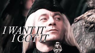 i want it i got it  lucius malfoy