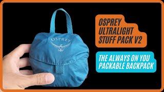 Osprey Ultralight Stuff Pack V2  2023 Update  The Always on You Packable Backpack