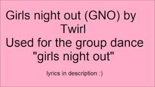 Girls night out GNO from dance moms song + lyrics