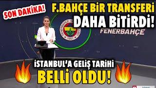 SON DAKİKA F.Bahçe Bir Transferi Daha Bitirdi İstanbula Geliş Tarihi Belli Oldu HAYIRLI OLSUN