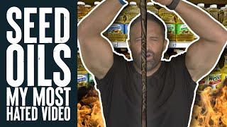 Seed Oils  My Most Hated Video Ever  Educational Video  Biolayne