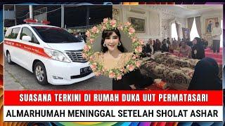 INNALILLAHI Suasana Terkini di Rumah Duka Uut Permatasari ALM Meninggal Setelah Sholat Ashar