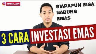 3 CARA INVESTASI EMAS YANG BENAR  TIPS NABUNG DI PEGADAIAN DAN STARTUP FINTECH