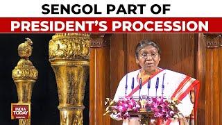 President Big Parliament Address  Sengol Parts Of President’s Procession  India Today