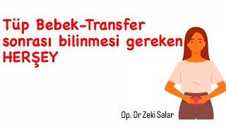 Tüp bebek transfer sonrası dikkat edilmesi gerekenler Tüp bebek sonrası kanamakasık ağrısıgebelik