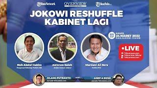 OVERVIEW Jokowi Reshuffle Kabinet Lagi