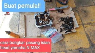 cara bongkar pasang isian head Yamaha N max