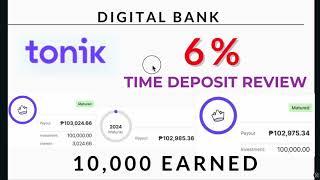 Tonik Time Deposit Review 6% I after 2 years of deposit