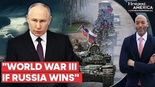 Ukraine Raises World War 3 Alarm if Putins Russia Wins War  Firstpost America