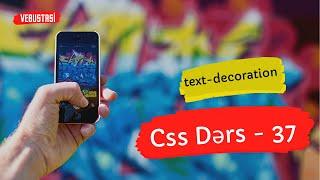 CSS Dərsləri - 37  text-decoration  color style lineCss Kodlamağı Örgən2021 Yeni Veb Ustasi