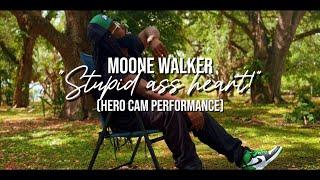 MOONE WALKER -STUPID ASS HEART HERO CAM PERFORMANCE