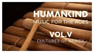 HUMANKIND™ Music for the Ages Vol. V Cultures of Africa - Full Soundtrack