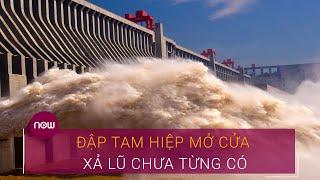 Tin lũ lụt Trung Quốc 208 Đập Tam Hiệp mở cửa xả lũ chưa từng có  VTC Now