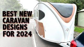 The Best New Caravan For 2024 Is...? My Top 5 Coolest New Caravan Designs