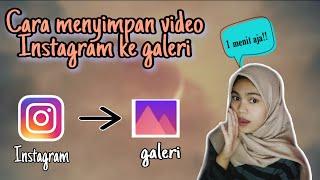 Cara menyimpan video instagram ke galeri tanpa aplikasi