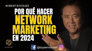 ️ POR QUÉ Deberías HACER REDES De Mercadeo En 2024    Robert Kiyosaki Network Marketing  Mlm 