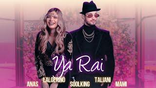 Soolking ft. LAlgérino Anas Cheb Mami Reda Taliani - Ya Rai Official Video