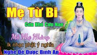 Mẹ Từ Bi  Lạy Phật Quan Âm...999 Ca Khúc bolero Bất Hủ Càng Nghe Càng Thấm Thía