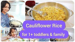 CAULIFLOWER RICE RECIPE  for 1+ Toddlers & Family  #recipe  #lunch  #dinner