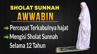 NIAT DAN TATA CARA SHOLAT SUNNAH AWWABIN-LENGKAP DENGAN TEKS & PERAGA