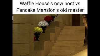Waffle Houses new host vs Pancake Mansions old master