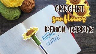 Crochet Sunflower Pencil Topper  Crochet Tutorial