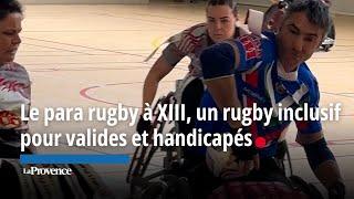 Le para rugby à XIII un rugby inclusif pour valides et handicapés