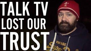 Talk TV Lost Our Trust