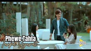 Phewe Tahta - Tanpa Syarat Official video