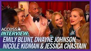 Emily Blunt Dwayne Johnson & Nicole Kidman CRASH Jessica Chastain’s Oscars Intv EXCLUSIVE