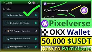 Pixelverse 50000 USDT Giveaway with OKX Wallet  How to Participate