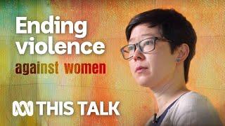 Ending violence against women Joyce Wu   This Talk  ABC Australia